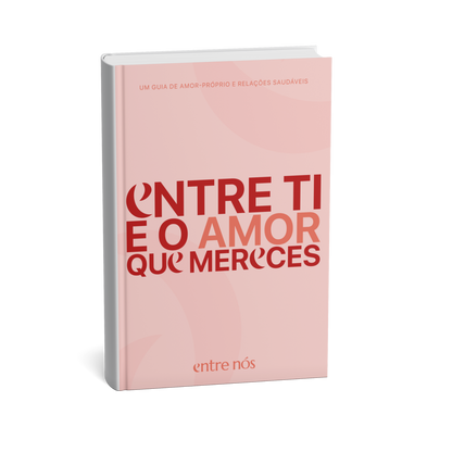 Entre Ti e o Amor que Mereces