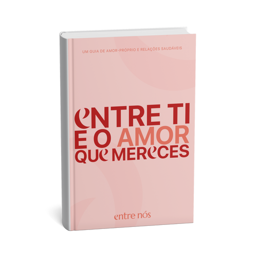 Entre Ti e o Amor que Mereces
